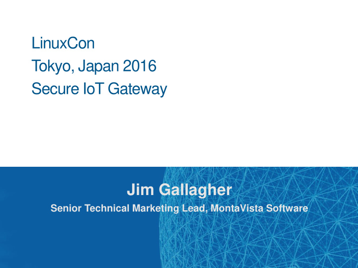 linuxcon tokyo japan 2016 secure iot gateway jim gallagher