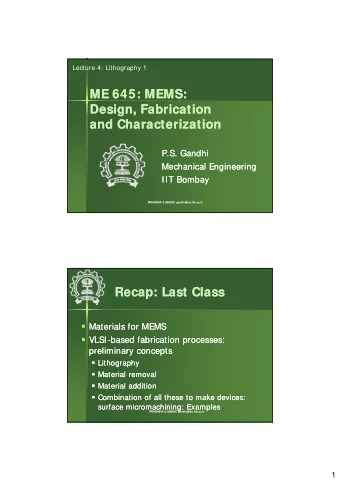 ME 645: MEMS:  ME 645: MEMS:  Design, Fabrication  Design Fabrication  Design Fabrication  Design,