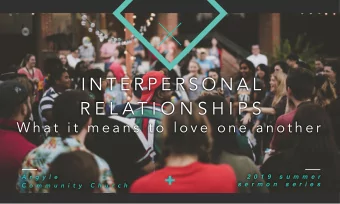 I N T E R P E R S O N A L  R E L A T I O N S H I P S  W h a t  i t  m e a n s  t o  l o v e  o n e