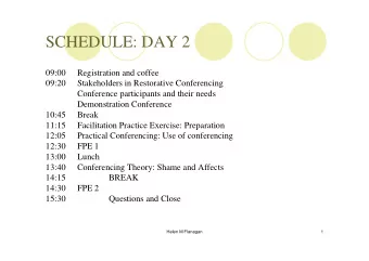 SCHEDULE: DAY 2  09:00  Registration and coffee  09:20  Stakeholders in Restorative Conferencing