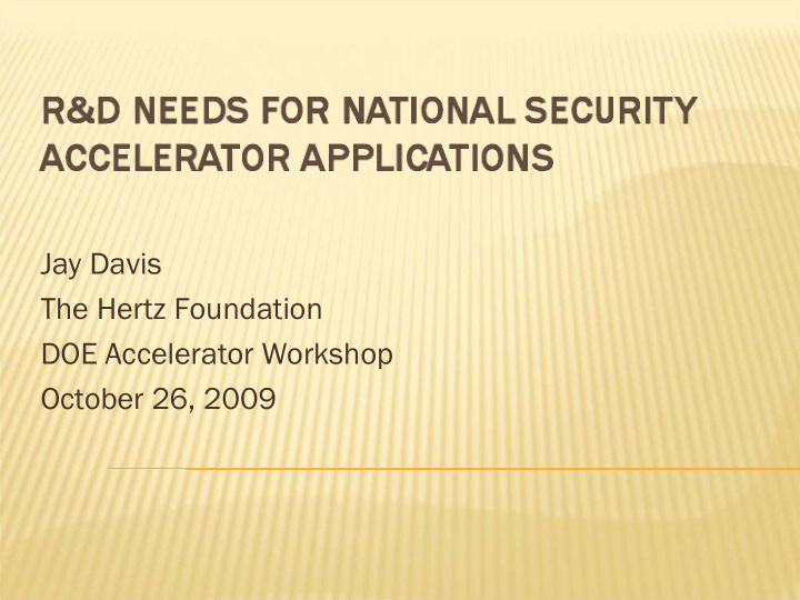 jay davis the hertz foundation doe accelerator workshop