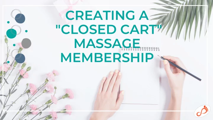 creating a closed cart massage membership what