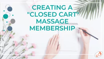 CREATING A  &quot;CLOSED CART&quot;  MASSAGE  MEMBERSHIP  WHAT  BENEFITS  TYPES  YOU'LL  of