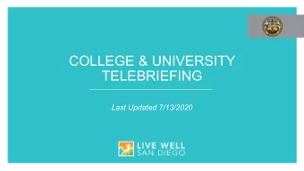 COLLEGE &amp; UNIVERSITY  TELEBRIEFING  Last Updated 7/13/2020 P UBLIC H EALTH O RDER  COLLEGES