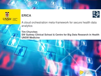 ERICA  A cloud orchestration meta-framework for secure health data  analytics  Tim Churches  SW