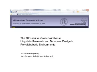 The Glossarium Graeco-Arabicum  Linguistic Research and Database Design in  Polyalphabetic