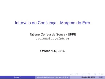 Intervalo de Confianc  a - Margem de Erro  Tatiene Correia de Souza / UFPB  tatiene@de.ufpb.br