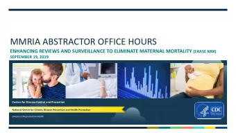 MMRIA ABSTRACTOR OFFICE HOURS ENHANCING REVIEWS AND SURVEILLANCE TO ELIMINATE MATERNAL MORTALITY