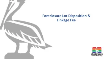 Foreclosure Lot Disposition &amp;  Linkage Fee  Dead Property  Initial Analysis    284