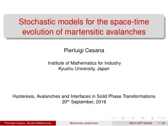 Stochastic models for the space-time  evolution of martensitic avalanches  Pierluigi Cesana