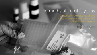 Permethylation of Glycans ag TM technology to enable  LudgerT  rapid, reliable, high-throughput