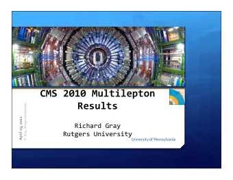 CMS2010Multilepton  Results  R.Gray,RutgersUniversity