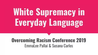 White Supremacy in  Everyday Language  Overcoming Racism Conference 2019  EmmaLee Pallai &amp;