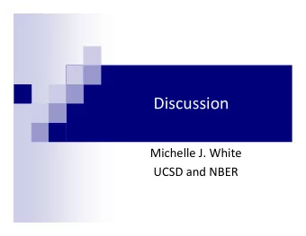 Discussion Michelle J. White UCSD and NBER  AINP Paper  A little personal bankruptcy history: