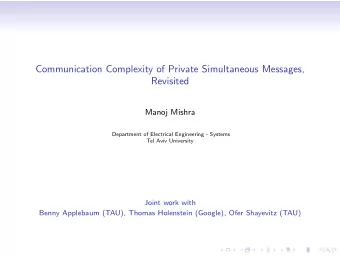 Communication Complexity of Private Simultaneous Messages,  Revisited  Manoj Mishra  Department of