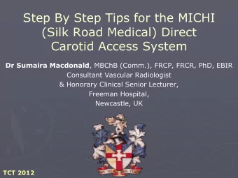 Step By Step Tips for the MICHI  (Silk Road Medical) Direct  Carotid Access System Dr Sumaira