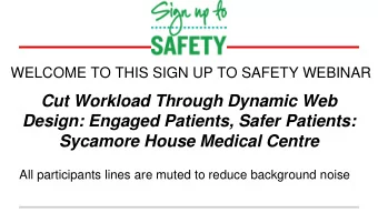 Cut Workload Through Dynamic Web  Design: Engaged Patients, Safer Patients:  Sycamore House Medical