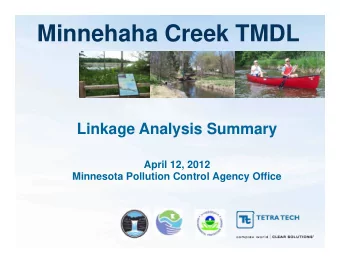 Minnehaha Creek TMDL  Linkage Analysis Summary  April 12, 2012  Minnesota Pollution Control Agency