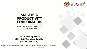 MALAYSIA PRODUCTIVITY CORPORATION  D R I V I N G  P R O D U C T I V I T Y  O F T H E  N AT I O N