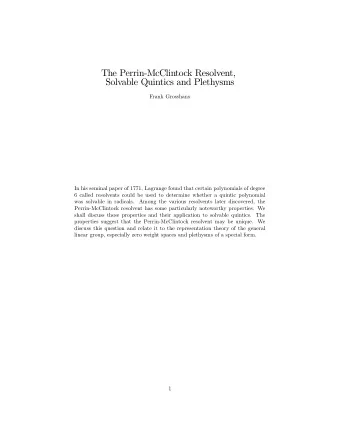The Perrin-McClintock Resolvent,  Solvable Quintics and Plethysms  Frank Grosshans  In his seminal