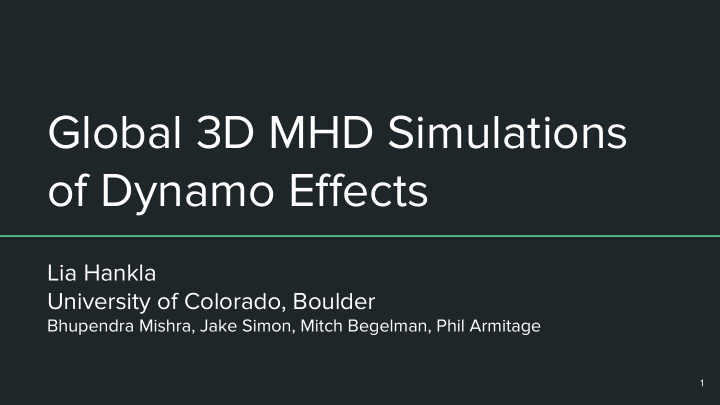 global 3d mhd simulations of dynamo effects