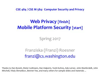 Admin  Today: finish web privacy, start mobile security  Friday:  Lab #2 due (8pm)