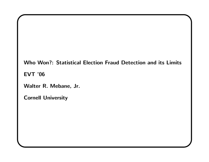 who won statistical election fraud detection and its