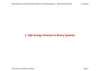 3. High Energy Emission in Binary Systems  PhD Course, University of Padua  Page 1  High Energy and