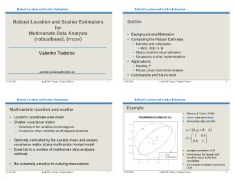 Robust Location and Scatter Estimators  Outline  for  Multivariate Data Analysis   Background