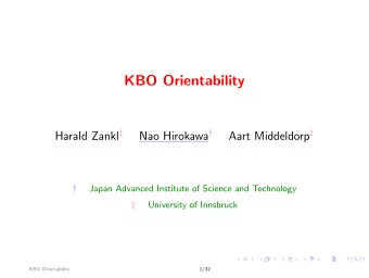KBO Orientability Harald Zankl  Nao Hirokawa  Aart Middeldorp     Japan Advanced