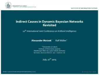 Indirect Causes in Dynamic Bayesian Networks  Revisited 24 th International Joint Conference on