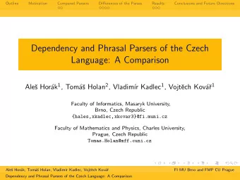 Dependency and Phrasal Parsers of the Czech  Language: A Comparison ak 1 , Tom s Holan 2 ,