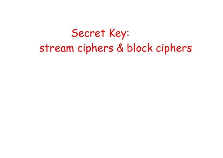 secret key stream ciphers block ciphers stream ciphers