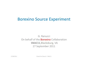 Borexino Source Experiment G. Ranucci On behalf of the Borexino Collaboration SNAC11 ,Blacksburg,