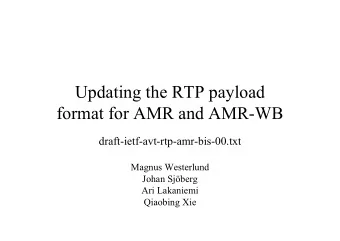 Updating the RTP payload  format for AMR and AMR-WB  draft-ietf-avt-rtp-amr-bis-00.txt  Magnus