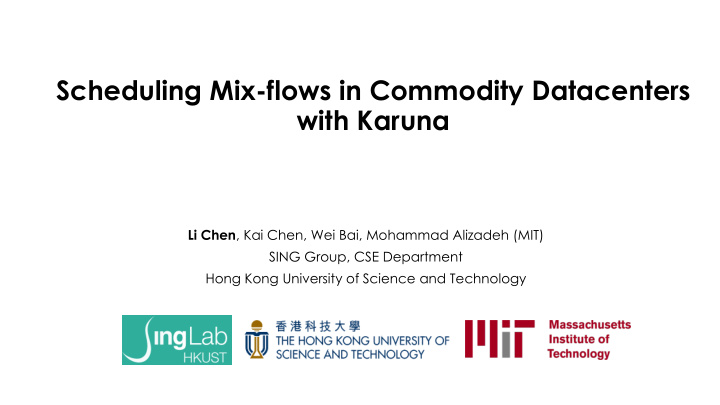 scheduling mix flows in commodity datacenters with karuna