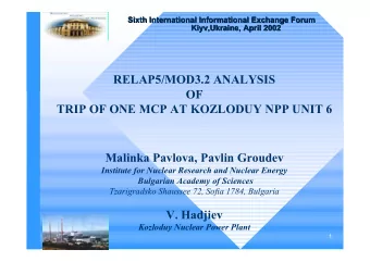 RELAP5/MOD3.2 ANALYSIS  OF  TRIP OF ONE MCP AT KOZLODUY NPP UNIT 6  Malinka Pavlova, Pavlin Groudev