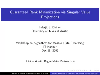 Guaranteed Rank Minimization via Singular Value  Projections  Inderjit S. Dhillon  University of