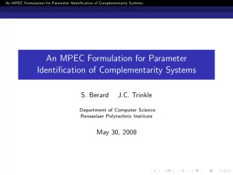 An MPEC Formulation for Parameter  Identification of Complementarity Systems  S. Berard  J.C.