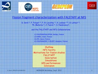 Fission fragment characterization with FALSTAFF at NFS D. Dor 1) , F. Farget 2) , F.-R. Lecolley
