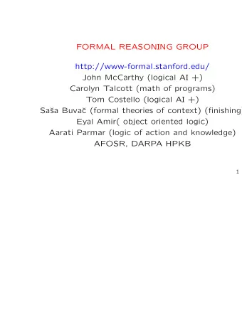 FORMAL REASONING GROUP  http://www-formal.stanford.edu/  John McCarthy (logical AI +)  Carolyn