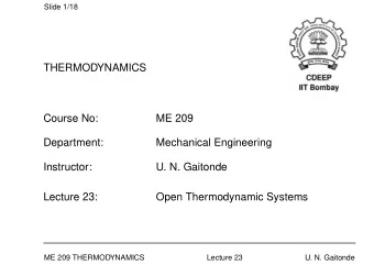 THERMODYNAMICS  Course No:  ME 209  Department:  Mechanical Engineering  Instructor:  U. N.