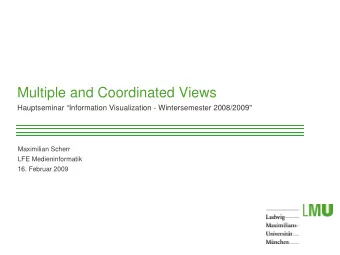 Multiple and Coordinated Views  Hauptseminar Information Visualization - Wintersemester
