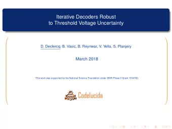 Iterative Decoders Robust  to Threshold Voltage Uncertainty      D. Declercq, B. Vasic, B.