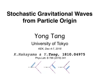 Yong Tang  University of Tokyo  KEK, Dec 4-7, 2018 K.Nakayama &amp; Y. Tang , 1810.04975