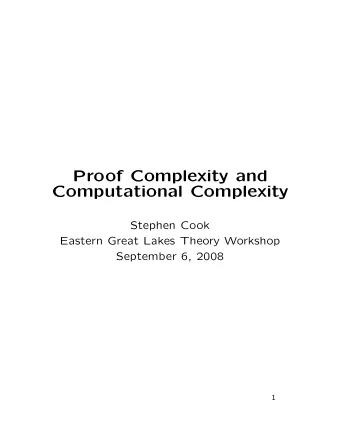 Proof Complexity and  Computational Complexity  Stephen Cook  Eastern Great Lakes Theory Workshop