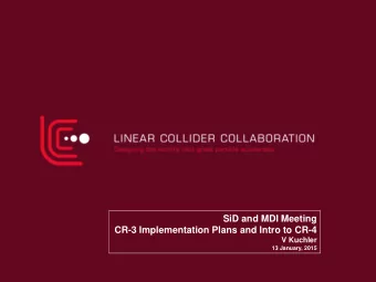 SiD and MDI Meeting  CR-3 Implementation Plans and Intro to CR-4  V Kuchler  13 January, 2015