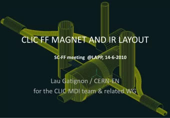 CLIC FF MAGNET AND IR LAYOUT  SC-FF meeting  @LAPP, 14-6-2010  Lau Gatignon / CERN-EN  for the CLIC