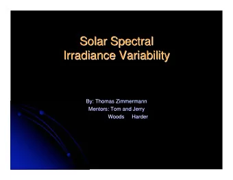 Solar Spectral  Solar Spectral  Irradiance Variability  Irradiance Variability  By: Thomas