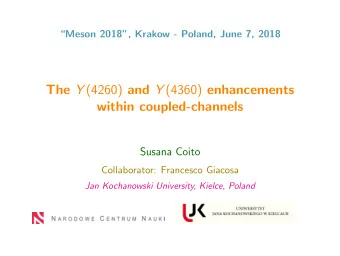 The Y (4260) and Y (4360) enhancements  within coupled-channels  Susana Coito  Collaborator: